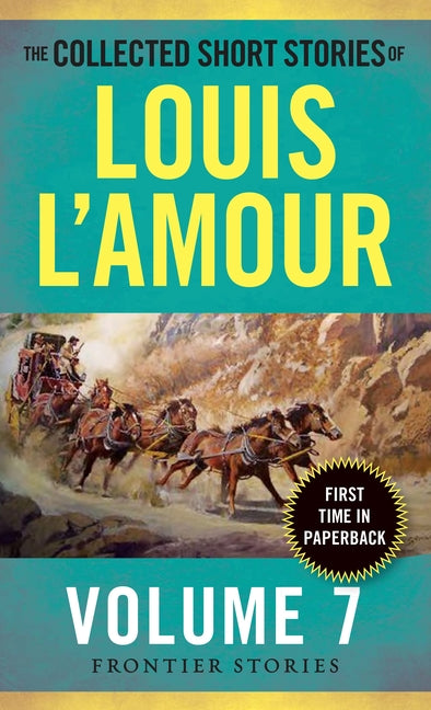 The Collected Short Stories of Louis l'Amour, Volume 7: Frontier Stories