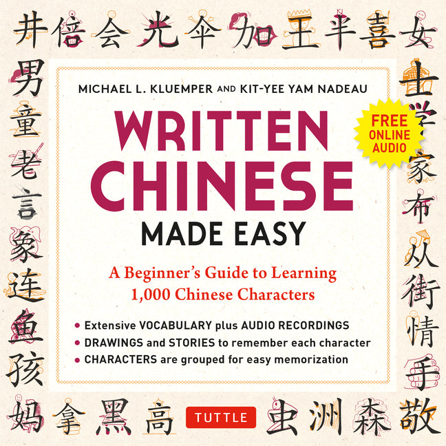Written Chinese Made Easy: A Beginner's Guide to Learning 1,000 Chinese Characters (Online Audio)