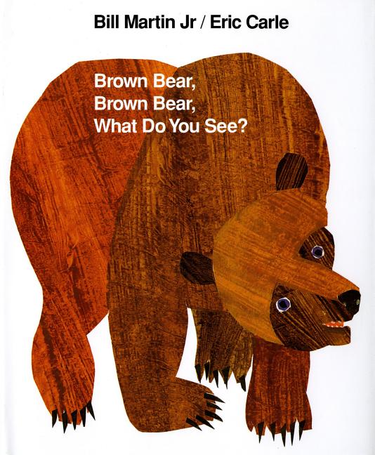 Brown Bear, Brown Bear, What Do You See?: Classic Hardcover