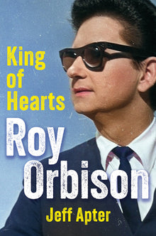 Roy Orbison: King of Hearts