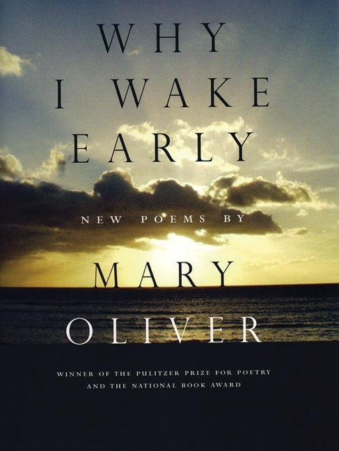 Why I Wake Early: Poems