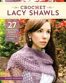 Crochet Lacy Shawls: 27 Original Wraps with a Vintage Vibe