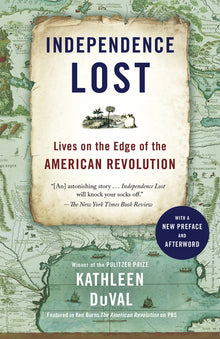 Independence Lost: Lives on the Edge of the American Revolution