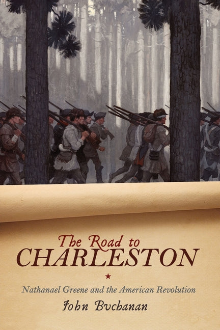 The Road to Charleston: Nathanael Greene and the American Revolution