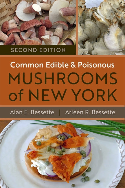 Common Edible and Poisonous Mushrooms of New York: Second Edition
