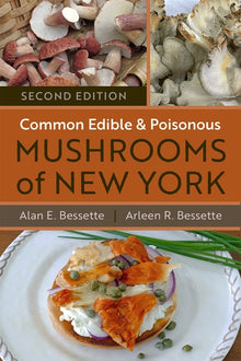 Common Edible and Poisonous Mushrooms of New York: Second Edition