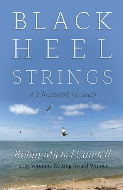 Black Heel Strings: A Choptank Memoir