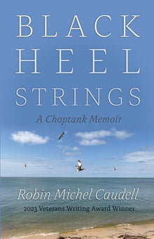 Black Heel Strings: A Choptank Memoir