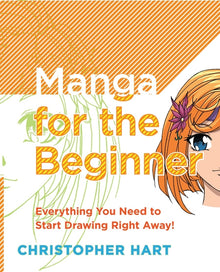 Manga for the Beginner: Everything You Need to Know to Get Started Right Away!