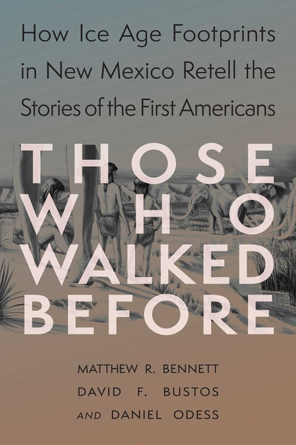 Those Who Walked Before: Fossil Footprints at White Sands