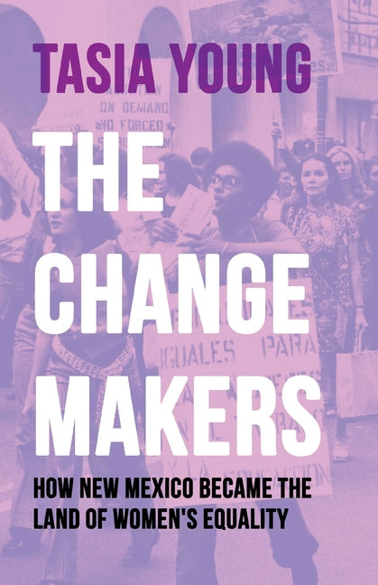 The Changemakers: How New Mexico Became the Land of Women's Equality