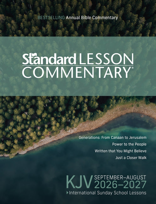KJV Standard Lesson Commentary(r) 2026-2027 Verse-By-Verse Commentary Pronunciation Guide Context and History Lessons Discussion Questions and Group A