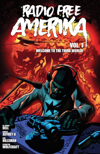 Radio Free Amerika: Vol. 1: Welcome to the Third World