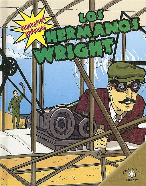 Los Hermanos Wright (the Wright Brothers)