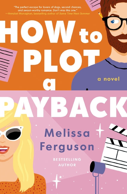 How to Plot a Payback: A Kisses-Only, Enemies-To-Lovers Rom-Com; Sit-Com Screenwriter Edition