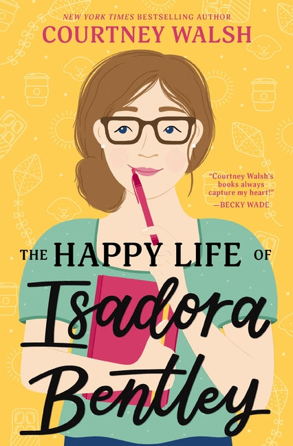 The Happy Life of Isadora Bentley: A Heartfelt and Humorous Story of Overcoming Loneliness and Finding Yourself