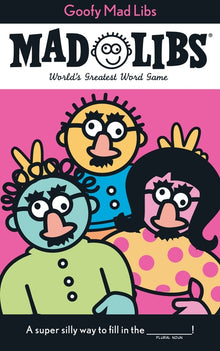 Goofy Mad Libs: World's Greatest Party Game