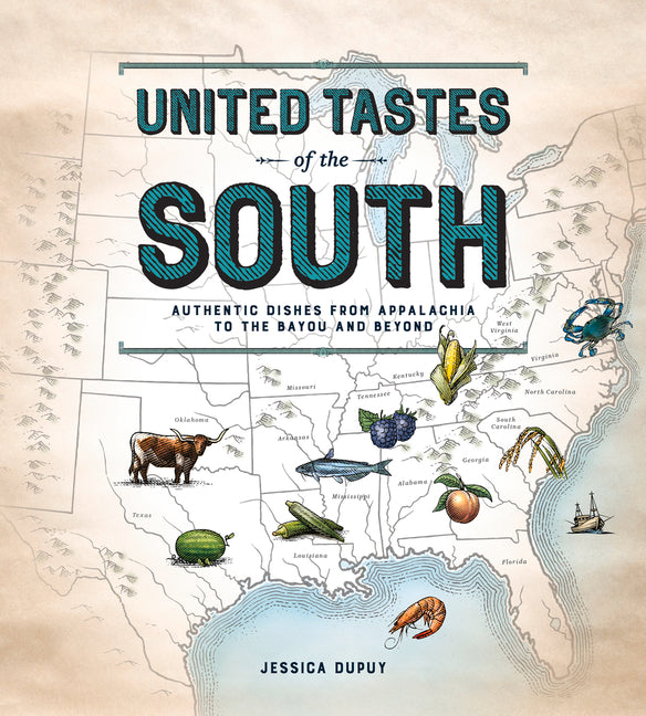 United Tastes of the South (Southern Living): Authentic Dishes from Appalachia to the Bayou and Beyond