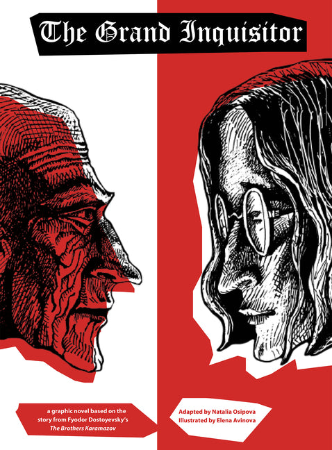 The Grand Inquisitor: A Graphic Novel Based on the Story from Fyodor Dostoyevsky's the Brothers Karamazov