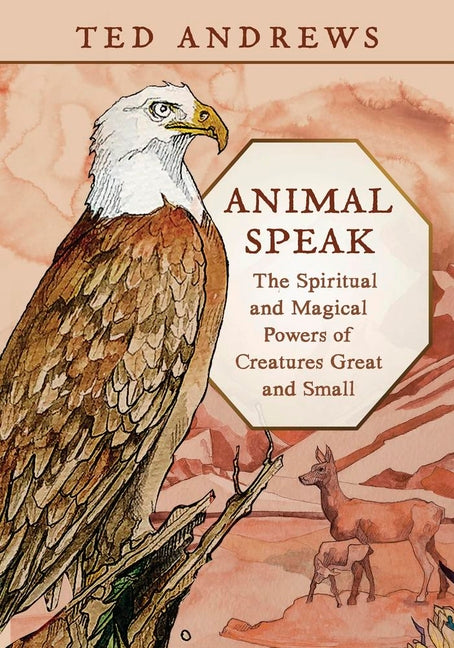 Animal Speak: The Spiritual and Magical Powers of Creatures Great and Small