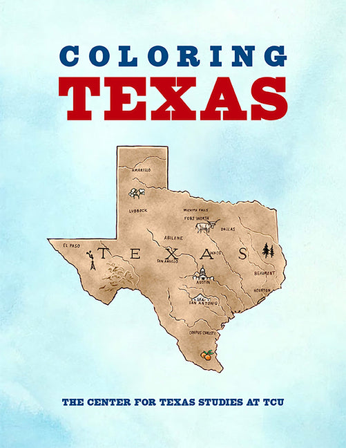 Coloring Texas: A Texas History Coloring Book
