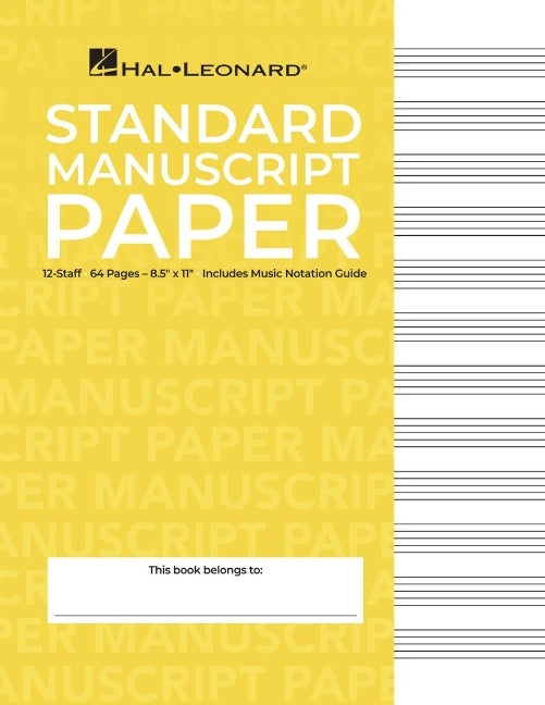 Standard Manuscript Paper Yellow Cover 12 Staves Per Page Hal Leonard Music Notation Guide for Composers and Students