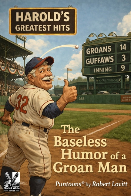 Harold's Greatest Hits: The Baseless Humor of a Groan Man