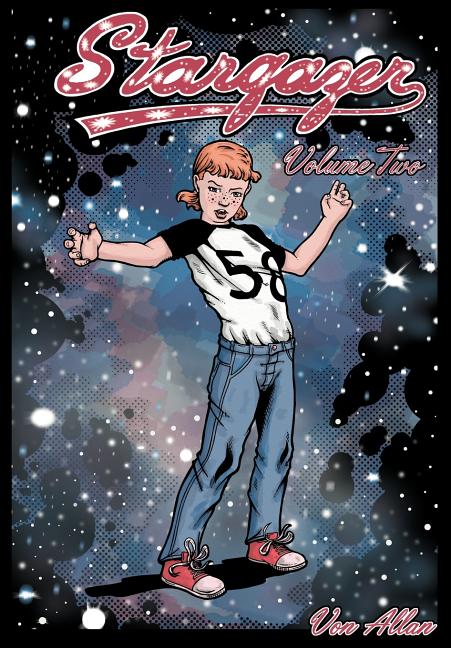 Stargazer - An Original All-Ages Graphic Novel Series: Volume 2: The adventures of three lost girls on a far-off world and their realization that, whi