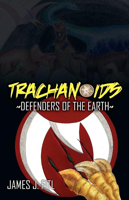 Trachanoids: Defenders of the Earth