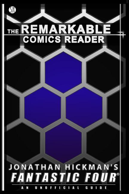 Jonathan Hickman's Fantastic Four: An Unofficial Guide