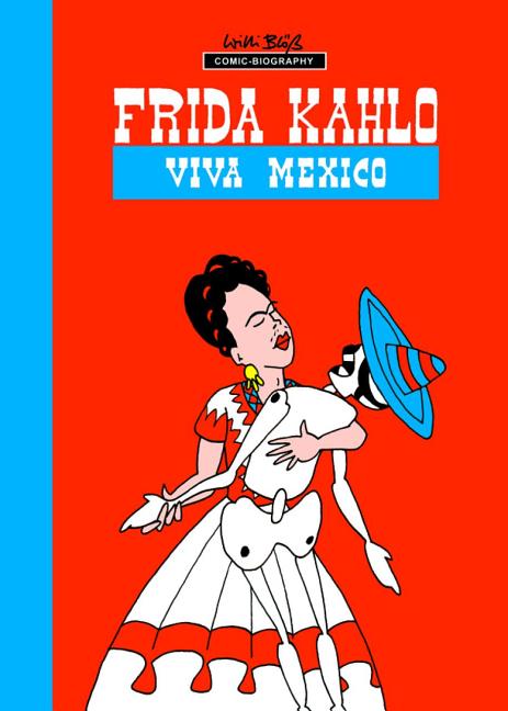 Milestones of Art: Frida Kahlo: Viva Mexico
