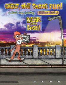 Great, that Sounds Fun! A Love Saga, Featuring: Brother Bear of Bear and Lion