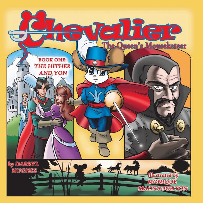 Chevalier the Queen's Mouseketeer: The Hither and Yon(A Rhyming Fairy Tale Fantasy Adventure Children's Bedtime Story Books for Kids and Beginner Read