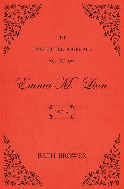 The Unselected Journals of Emma M. Lion: Vol. 4