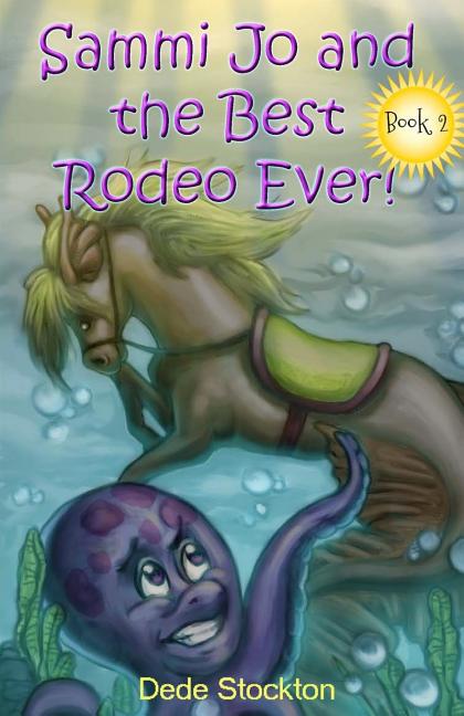 Sammi Jo and the Best Rodeo Ever!