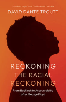Reckoning the Racial Reckoning: From Backlash to Accountability After George Floyd