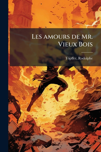 Les amours de Mr. Vieux Bois