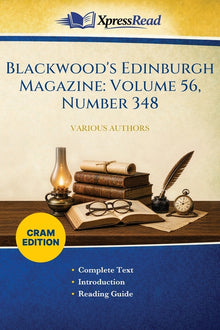 Blackwood's Edinburgh Magazine: Volume 56, Number 348 (Cram Edition)