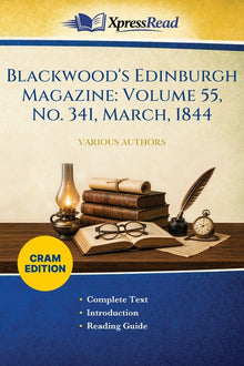 Blackwood's Edinburgh Magazine: Volume 55, No. 341, March, 1844 (Cram Edition)