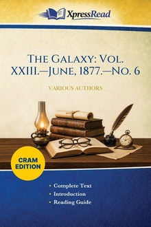 The Galaxy: Vol. XXIII.-June, 1877.-No. 6 (Cram Edition)