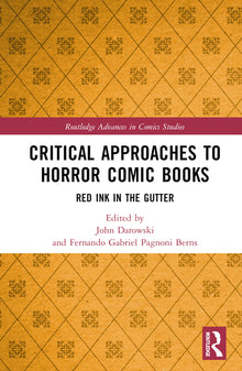 Critical Approaches to Horror Comic Books: Red Ink in the Gutter