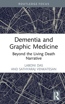 Dementia and Graphic Medicine: Beyond the Living Death Narrative