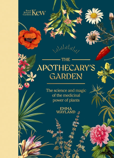 The Apothecary's Garden: The Science and Mythology of Medicinal Plants