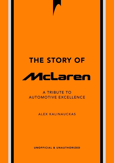 The Story of McLaren: A Tribute to Automotive Excellence