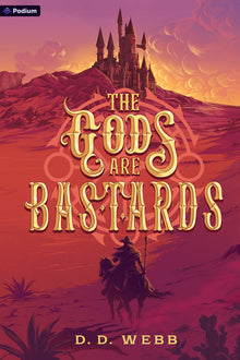The Gods Are Bastards: A High Fantasy Western