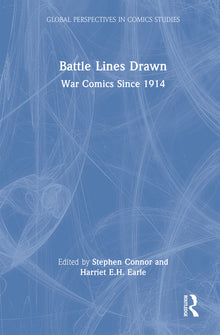 Battle Lines Drawn: War Comics Since 1914