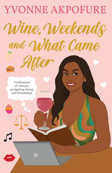 Wine, Weekends and What Came After