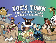 Toe's Town: A Hilarious Collection of Comics & Life Stories