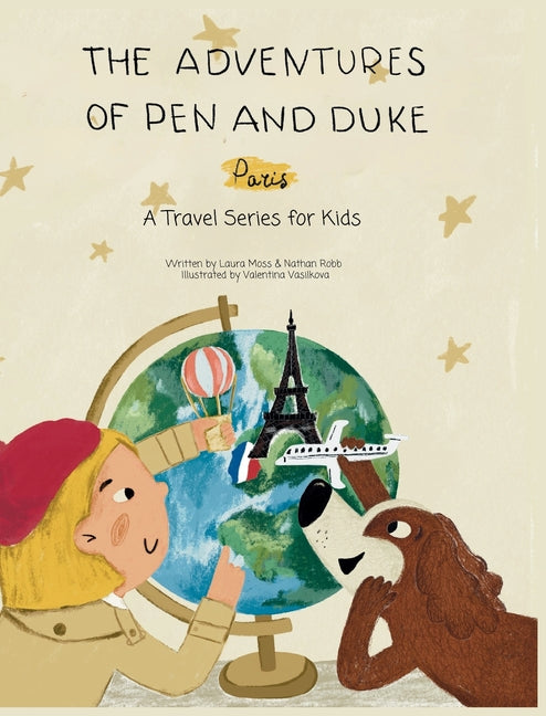 The Adventures of Pen and Duke: A Travel Series for Kids: Paris