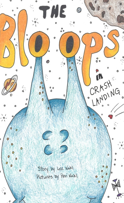 Lee Kuhl's "The Bloops": Crash Landing